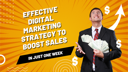 Effective Digital Marketing Strategy to Boost Sales