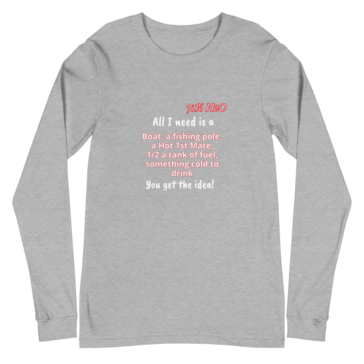 All I Need Unisex Long Sleeve Tee