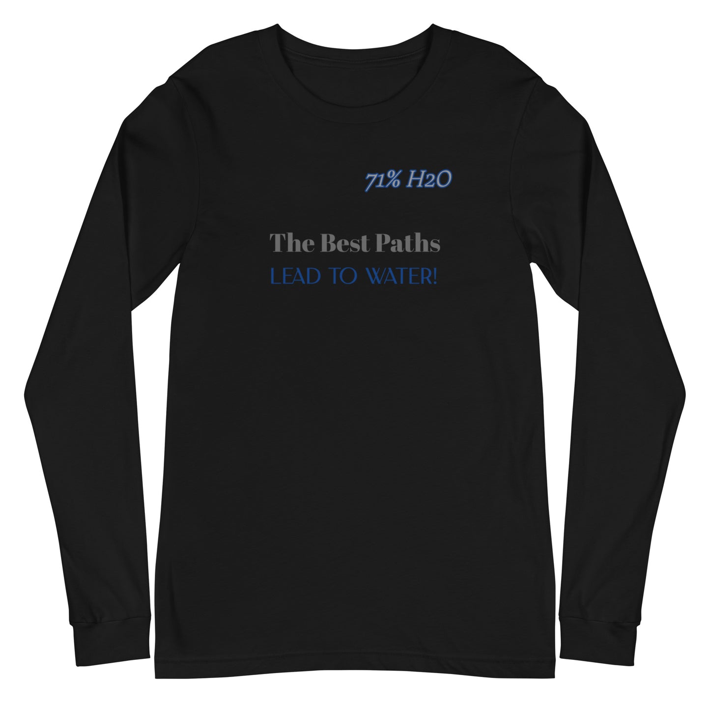 Leads to Water Unisex Long Sleeve Tee