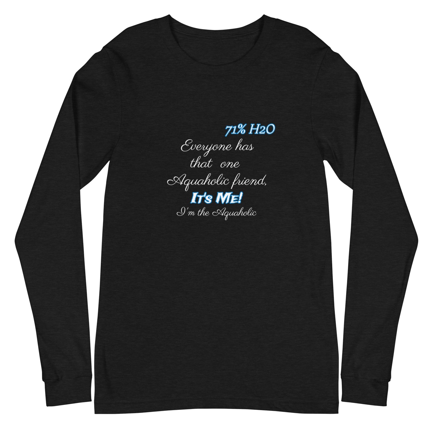 Aquahollic Unisex Long Sleeve Tee