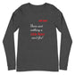 Aint Nothing Unisex Long Sleeve Tee