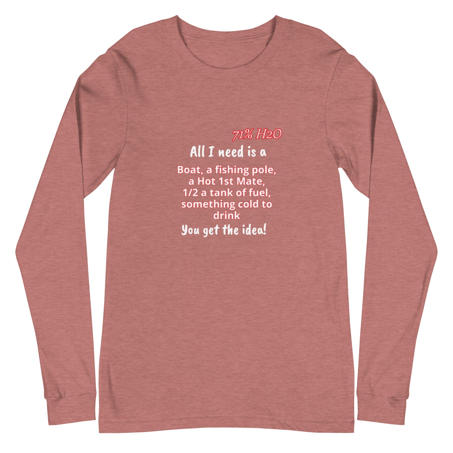 All I Need Unisex Long Sleeve Tee