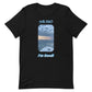 I'm Good! Unisex t-shirt