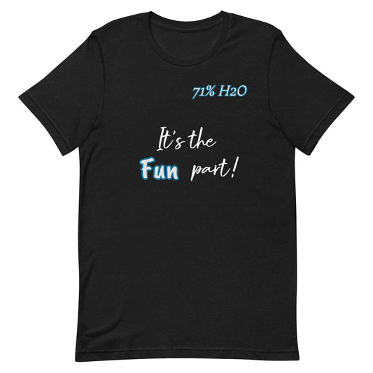 The Fun Part Unisex t-shirt