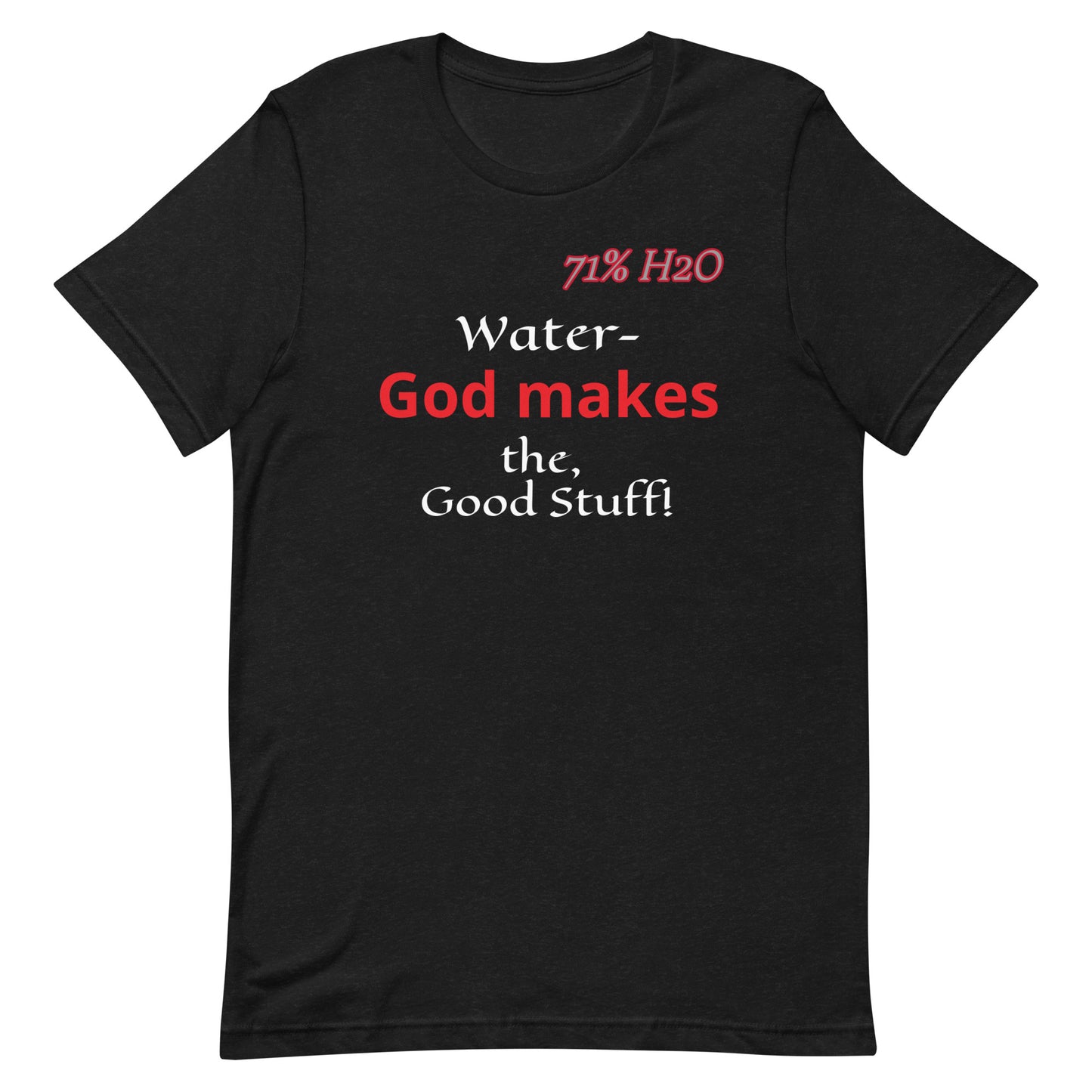 The Good Stuff Unisex t-shirt