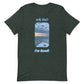 I'm Good! Unisex t-shirt