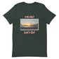Let's Go! Unisex t-shirt