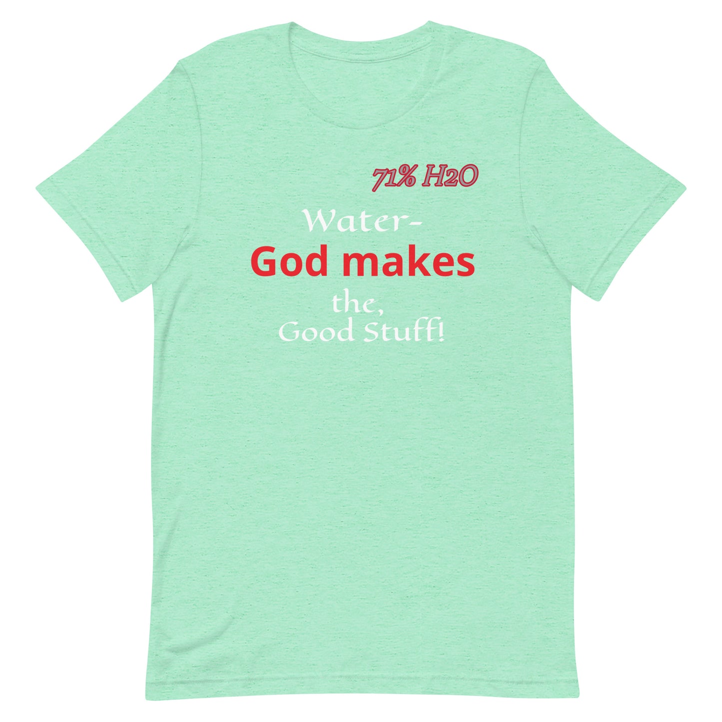 The Good Stuff Unisex t-shirt