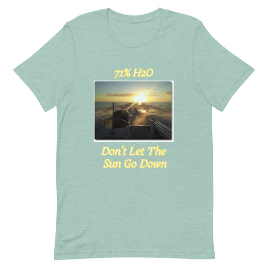 Don't Let The Sun Go Down Unisex t-shirt