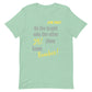 The bright side Unisex t-shirt