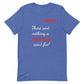 Aint Nothing Unisex t-shirt