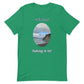 Taking It In! Unisex t-shirt