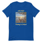Timing is Critical! Unisex t-shirt
